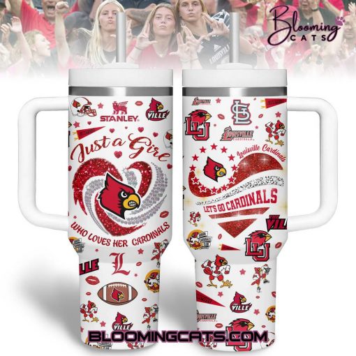 Louisville Cardinals “Just a Girl Who Loves Her Cardinals” Stanley Tumbler