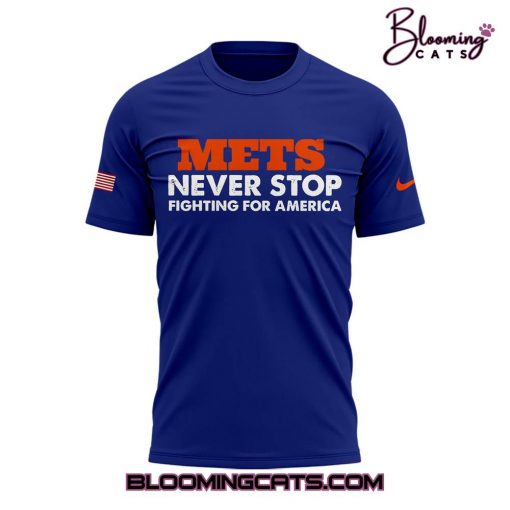 “METS Never Stop Fighting For America” T-shirt