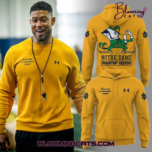 Notre Dame Football “Play Like a Champions Today ” Limited Edition Yellow Hoodie