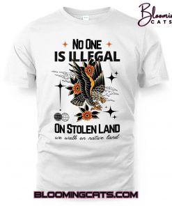 No One Is Illegal “ON STOLEN LAND” White Shirt