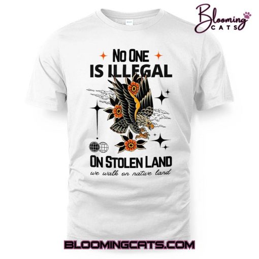 No One Is Illegal “ON STOLEN LAND” White Shirt