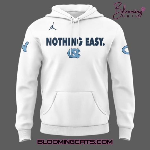 North Carolina Tar Heels Nothing Easy 2025 Hoodie