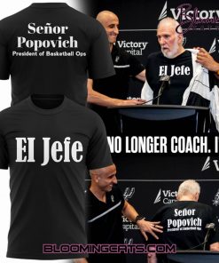 San Antonio Spurs “I’M NO LONGER COACH. I’M EL JEFE!” Shirt