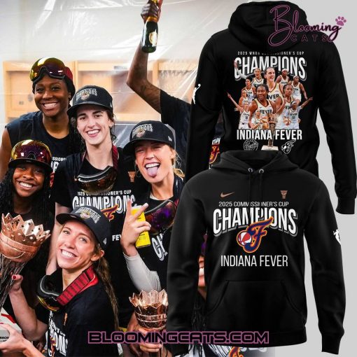Indiana Fever Are Your 2025 WNBA Commissioner’s Cup Champions! Hoodie