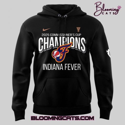 Indiana Fever Are Your 2025 WNBA Commissioner’s Cup Champions! Hoodie