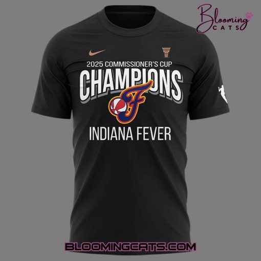 Indiana Fever Are Your 2025 WNBA Commissioner’s Cup Champions! T-shirt