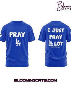 Los Angeles Dodgers “I Just Pray LA Lot” Limited Edition Tee